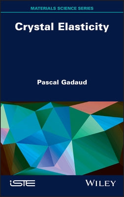 Crystal Elasticity by Gadaud, Pascal