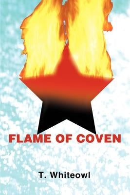 Flame of Coven by Whiteowl, T.