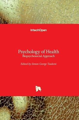 Psychology of Health: Biopsychosocial Approach by Taukeni, Simon George