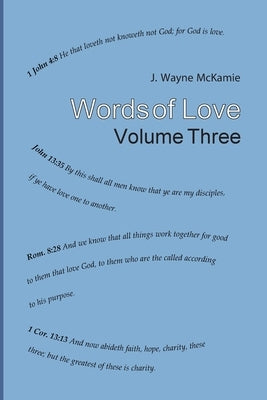 Words of Love: Volume 3: Radio Sermons by McKamie, J. Wayne