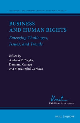 Business and Human Rights: Emerging Challenges, Issues, and Trends by Ziegler, Andreas R.