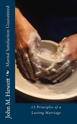 Marital Satisfaction Guaranteed by Hewett, John M.