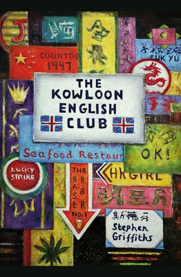 The Kowloon English Club by Griffiths, Stephen