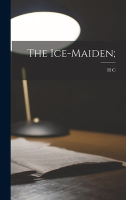The Ice-maiden; by Andersen, H. C. 1805-1875