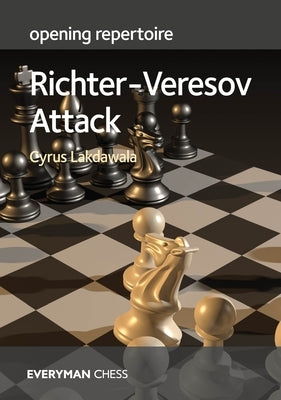 Opening Repertoire - Richter-Veresov Attack by Cyrus Lakdawala