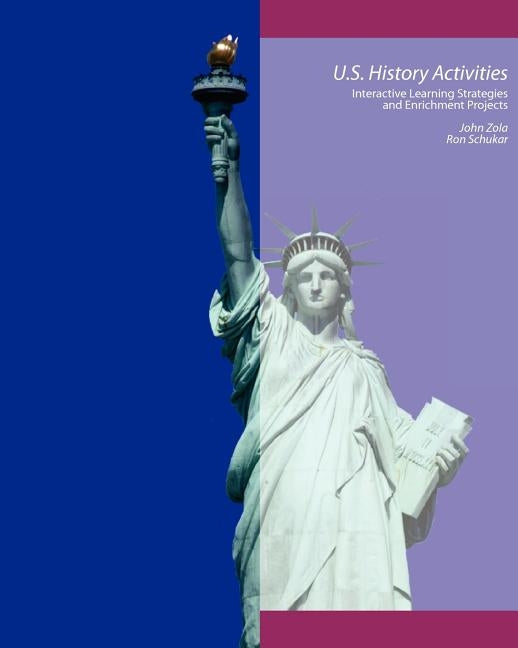 U.S. History Activities: Interactive Learning Strategies and Enrichment Projects by Schukar, Ron