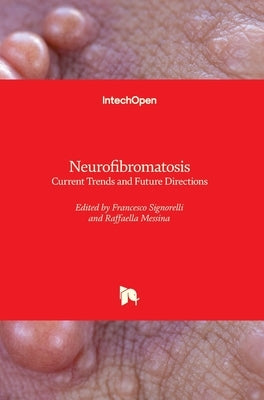 Neurofibromatosis: Current Trends and Future Directions by Signorelli, Francesco