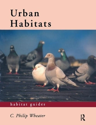 Urban Habitats by Wheater, C. Philip