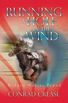 Running a Hole in the Wind: Hidden Horses Found by Crease, Conrad