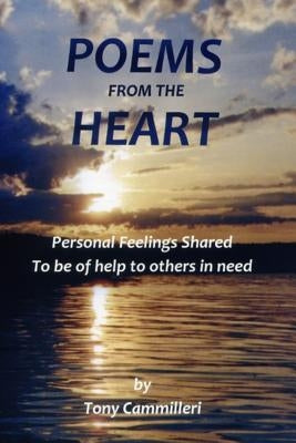 Poems from the Heart: Personal Feelings Shared To Be of Help to Others in Need by Cammilleri, Tony