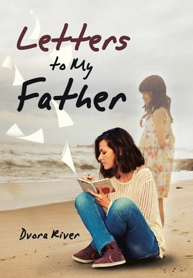 Letters to My Father by River, Dvora