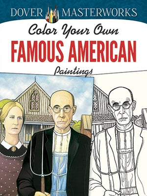 Color Your Own Famous American Paintings by Noble, Marty