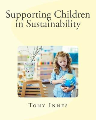 Supporting Children in Sustainability by Innes, Tony