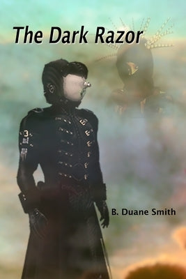 The Dark Razor: Book 1 of the Dark Razor Saga by Smith, B. Duane