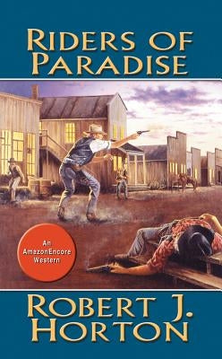 Riders of Paradise by Horton, Robert J.