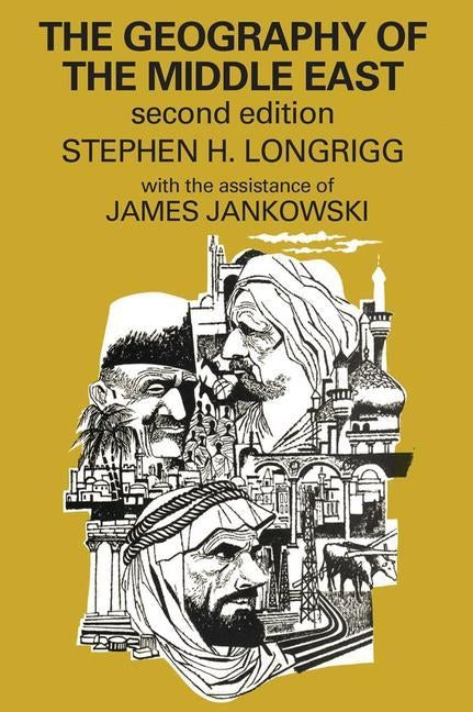 The Geography of the Middle East by Longrigg, Stephen H.