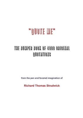 "Quote Me" by Strudwick, Richard T.
