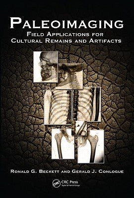 Paleoimaging: Field Applications for Cultural Remains and Artifacts by Beckett, Ronald G.