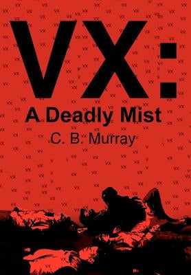 VX: A Deadly Mist by Murray, C. B.