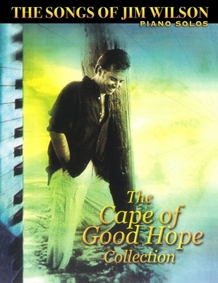 Jim Wilson Piano Songbook Two: Cape of Good Hope Collection by Wilson, Jim