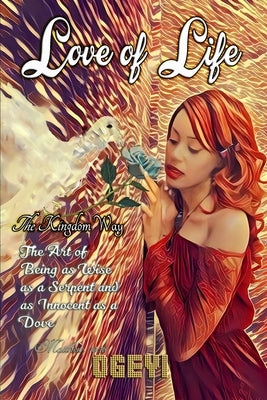 Love of Life: The Kingdom Way by Ogeyi