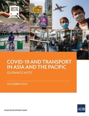 COVID-19 and Transport in Asia and the Pacific: Guidance Note by Asian Development Bank