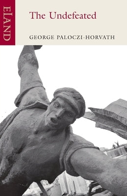 The Undefeated by Paloczi-Horvath, George