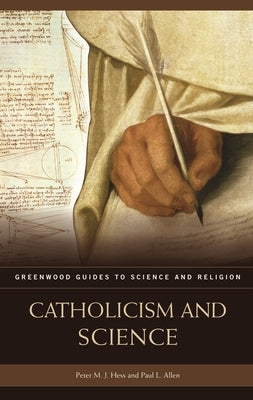 Catholicism and Science by Hess, Peter