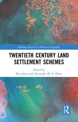 Twentieth Century Land Settlement Schemes by Jones, Roy