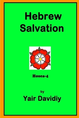 Hebrew Salvation: Hosea-4 by Davidiy, Yair