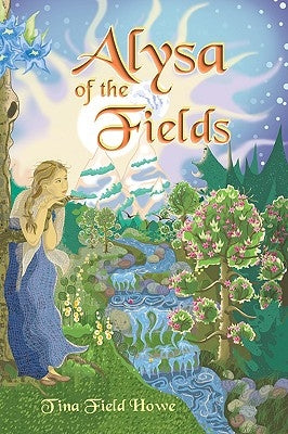 Alysa of the Fields: Book One in the Tellings of Xunar-kun by Field Howe, Tina