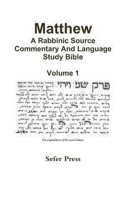 Matthew: A Rabbinic Source Commentary And Language Bible by Garza, Al
