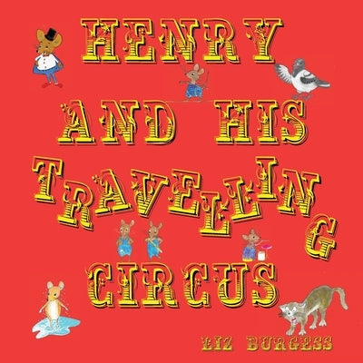 Henry and his Travelling Circus by Burgess, Liz