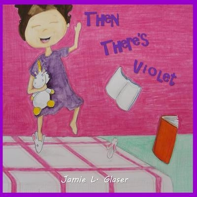 Then There's Violet by Glaser, Jamie L.
