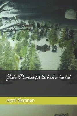 God's Promises for the broken hearted by Skinner, April