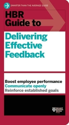HBR Guide to Delivering Effective Feedback by Review, Harvard Business