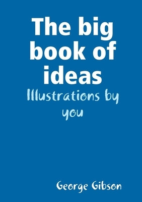 The big book of ideas by Gibson, George
