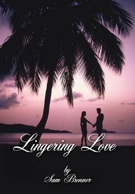Lingering Love by Brenner, Sam