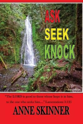 Ask, Seek and Knock by Skinner, Anne