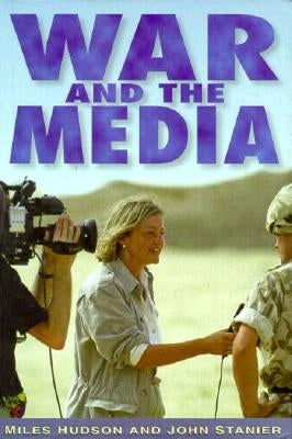 War and the Media: A Random Searchlight by Hudson, Miles