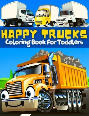 Trucks Coloring Book For Toddlers: Great Collection Of Cool, Fun And Happy Monsters Trucks Coloring Pages For Boys And Girls Supercar Coloring Book Fo by Publishing Press, Am