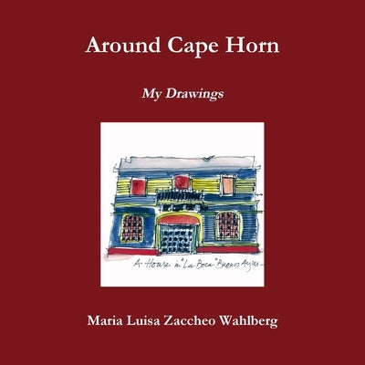 Around Cape Horn by Zaccheo Wahlberg, Maria Luisa