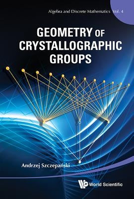 Geometry of Crystallographic Groups by Szczepanski, Andrzej