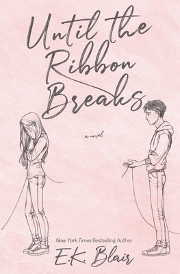 Until the Ribbon Breaks by Blair, E. K.