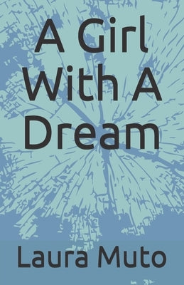 A Girl With A Dream by Muto Lsm, Laura S.