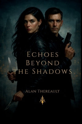 Echoes Beyond the Shadows by Thereault, Alan
