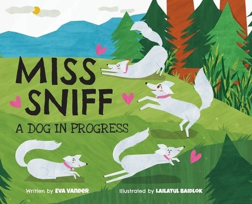 Miss Sniff: A Dog in Progress by Vander, Eva