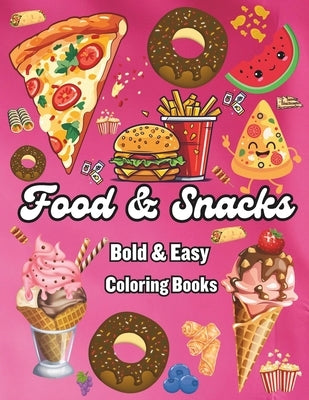 Food and Snacks Coloring Book: bold and easy Designs For All Ages, 40 Big and Simple Designs for Relaxation and Stress Relief, Large Print 8.5 x 11 in by Gm, Sihahera