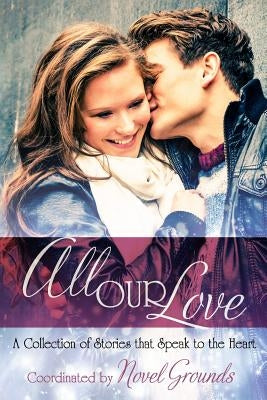 All Our Love: A Collection of Stories that Speak to the Heart by Cumberland, Brooke