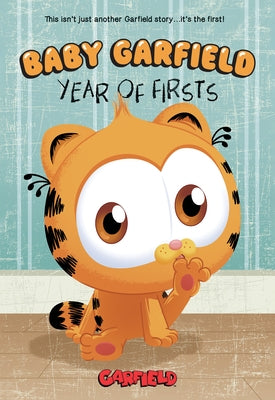 Baby Garfield: Year of Firsts by Clanton, Ben